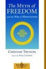 Trungpa Tulku Chogyam Trungpa, Choegyam Trungpa, Chogyam Trungpa, Chögyam Trungpa, Chogyan Trungpa - Myth of Freedom and the Way of Meditation