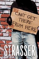 Todd Strasser - Can't Get There from Here
