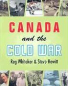 Steve Hewitt, Reg Whitaker, Reginald Whitaker - Canada and the Cold War