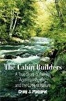 Craig J. Pfalzgraf - The Cabin Builders