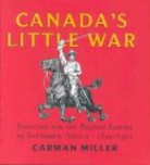 Carman Miller - Canada's Little War