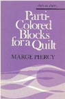 Marge Piercy - Parti-Colored Blocks for a Quilt