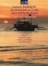 Donna G. Craig, Koh Kheng-Lian, Nicholas A. Robinson - Capacity Building for Environmental Law in the Asian and Pacific Region: Approaches and Resources