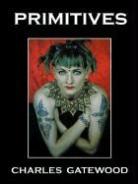 Charles Gatewood, Charles Gatewood - Primitives