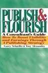Tony Alessandra, Garry Schaeffer - Publish and Flourish