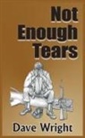 Dave Wright, David Wright - Not Enough Tears