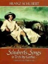 Franz Schubert - Schubert's Songs to Texts by Goethe