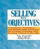 Tony Alessandra, Jim Cathcart, Phillip Wexler - Selling by Objectives