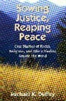 Michael Duffey, Michael K. Duffey - Sowing Justice, Reaping Peace