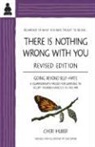 Cheri Huber, Huber C, June Shiver - There Is Nothing Wrong With You