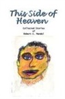 Robert Mandel, Robert E. Mandel - This Side of Heaven