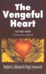 Hugh Aynesworth, Stephen G. Michaud - The Vengeful Heart: And Other Stories: A True-Crime Casebook
