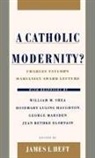 James Heft, James L. Heft, James L. (University Professor of Faith and Heft, Charles Taylor, James L Heft, James L. Heft... - Catholic Modernity?