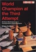 Grigory Sanakoev, Grigory Konstantinovich Sanakoev - World Champion At the Third Attempt 59 Chess Masterpieces By a Correspondence World Champion
