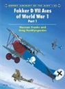 Norman Franks, Greg VanWyngarden, Greg Van Wyngarden, Harry Dempsey, Greg VanWyngarden - Fokker D VII Aces of World War I