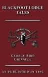 George Bird Grinnell - Blackfoot Lodge Tales