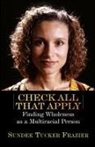 Sundee Tucker Frazier - Check All That Apply