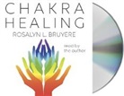 Rosalyn Bruyere, Rosalyn L. Bruyere, Jeanne Farrens, Rosalyn L. Bruyere - Chakra Healing