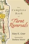 Mary K Greer, Mary K. Greer - The Complete Book of Tarot Reversals