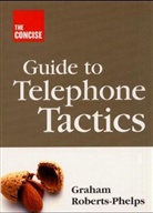 Graham Roberts-Phelps - Concise Guide to Telephone Tactics