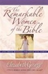 Elizabeth George, Steve Miller - The Remarkable Women of the Bible