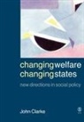 John Clarke, John H Clarke, John H. Clarke - Changing Welfare, Changing States