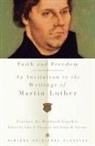 Martin Luther, John F. Thornton, Evelyn Underhill, Susan Varenne, John F. Thornton, Susan Varenne - Faith and Freedom