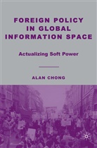 A Chong, A. Chong, Alan Chong - Foreign Policy in Global Information Space