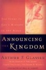 Charles E van Engen, Dean S Gilliland, Dean S. Gilliland, Arthur F Glasser, Arthur F. Glasser, Arthur F./ Van Engen Glasser... - Announcing the Kingdom