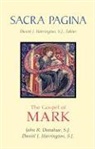 John Donahue, John R Donahue, John R. Donahue, Daniel J Harrington, Daniel J. Harrington, Donald P. Senior... - Sacra Pagina: The Gospel of Mark