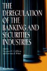 Lawrence G. Goldberg, Lawrence J. White - The Deregulation of the Banking and Securities Industries