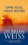 Brian Weiss, Brian L Weiss, Dr. Brian Weiss, Dr. Brian L. Weiss - Same Soul, Many Bodies
