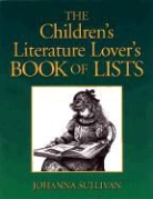 J. Sullivan, Joanna Sullivan, Bernice Golden - Childrens Literature Lovers Book of Lists