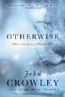 John Crowley - Otherwise : Three Novels