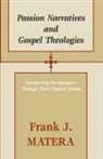 Frank Matera, Frank J. Matera - Passion Narratives and Gospel Theologies