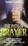 Samuel Chadwick - PATH OF PRAYER THE