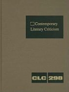 Jeffrey W. Hunter - Contemporary Literary Criticism: Criticism of the Works of Today's Novelists, Poets, Playwrights, Short Story Writers, Scriptwriters, and Other Creati