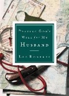 Lee Roberts, Thomas Nelson Publishers - Praying God's Will for My Husband