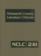 Kathy D. Darrow - Nineteenth-Century Literature Criticism: Excerpts from Criticism of the Works of Nineteenth-Century Novelists, Poets, Playwrights, Short-Story Writers