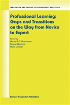 Henny P. a. Boshuizen, Henny P.A. Boshuizen, Raine Bromme, Rainer Bromme, Hans Gruber - Professional Learning: Gaps and Transitions on the Way from Novice to Expert