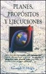 Kenneth E Hagin, Kenneth E. Hagin - Planes, Propósitos Y Ejecuciones