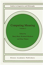 H. Bunt, Reinhar Muskens, Reinhard Muskens, E Thijsse, E. Thijsse - Computing Meaning. Vol.2