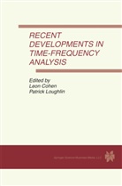 Leo Cohen, Leon Cohen, Loughlin, Loughlin, Patrick Loughlin - Recent Developments in Time-Frequency Analysis