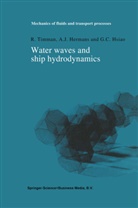 A Hermans, A J Hermans, A. J. Hermans, A.J. Hermans, G C Hsiao, G. C. Hsiao... - Water Waves and Ship Hydrodynamics