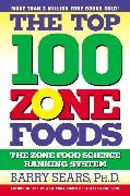 Barry Sears - The Top 100 Zone Foods - The Zone Food Science Ranking System