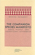 Donna Haraway, Donna J Haraway, Donna J. Haraway, Donna Jeanne Haraway, Haraway Donna J. - The Companion Species Manifesto