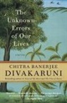 Chitra Banerjee Divakaruni, Divakaruni Chitra Banerjee - Unknown Errors of our Lives