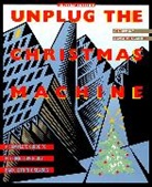 Jo Robinson, Jean C Staeheli, Jean C. Staeheli - Unplug the Christmas Machine