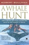 SULLIVAN, Robert Sullivan - Whale Hunt, A