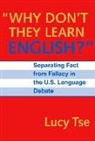 Lucy Tse, Donna E Alvermann, Celia Genishi, Dorothy S Strickland, Dorothy S. Strickland - Why Don't They Learn English Separating Fact from Fallacy in the U.S. Language Debate